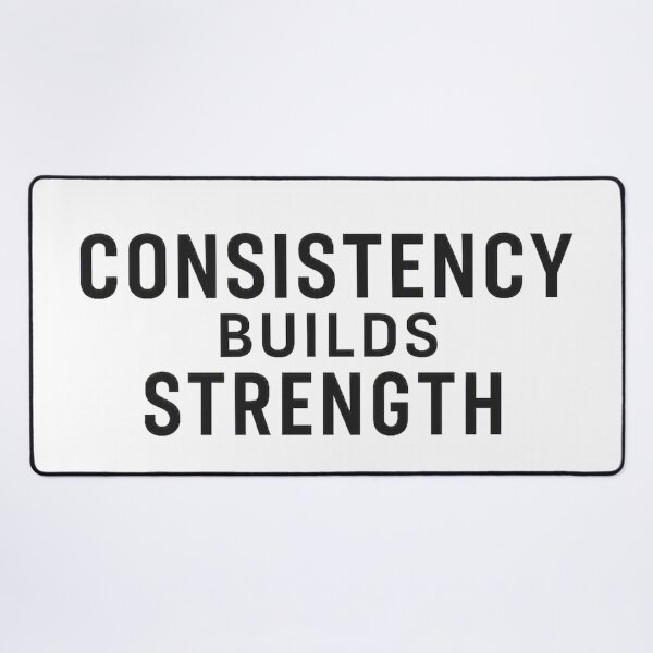 Item preview, Consistency Builds Strength designed and sold by Thompika.