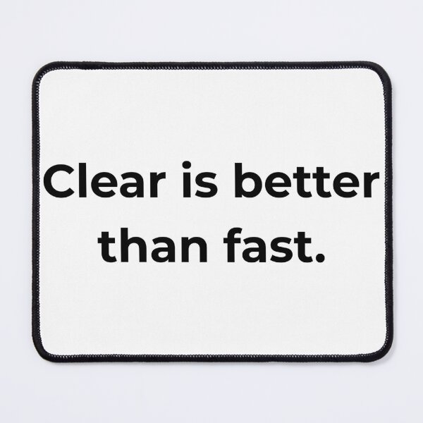 Item preview, Clear is better than fast. designed and sold by MPSTUDIOPL.