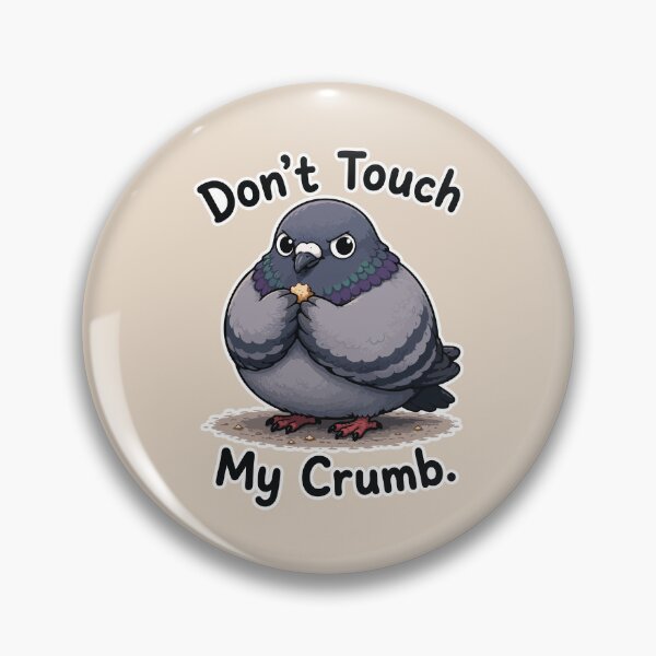 Item preview, Don't Touch My Crumb Funny Pigeon Food Meme Sticker designed and sold by SimplePoDesign.