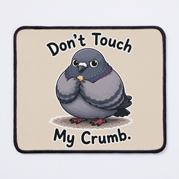 Item preview, Don't Touch My Crumb Funny Pigeon Food Meme Sticker designed and sold by SimplePoDesign.
