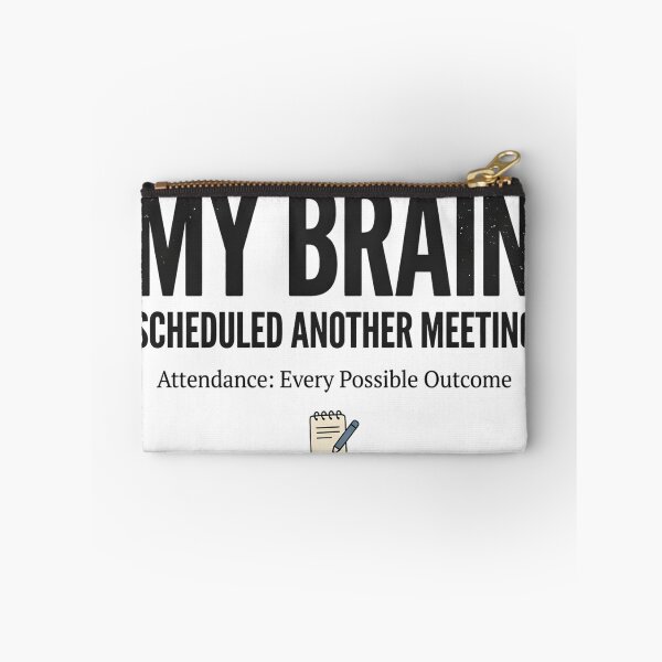 Item preview, My Brain Scheduled Another Meeting Funny Overthinking Quote Introvert Mental Health Humor Typography Design designed and sold by softmind studio.