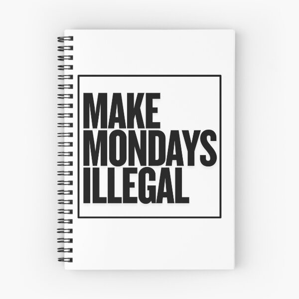 Item preview, Make Mondays Illegal | Funny Anti-Monday Gifts For Political Parody designed and sold by BrokenLabel.