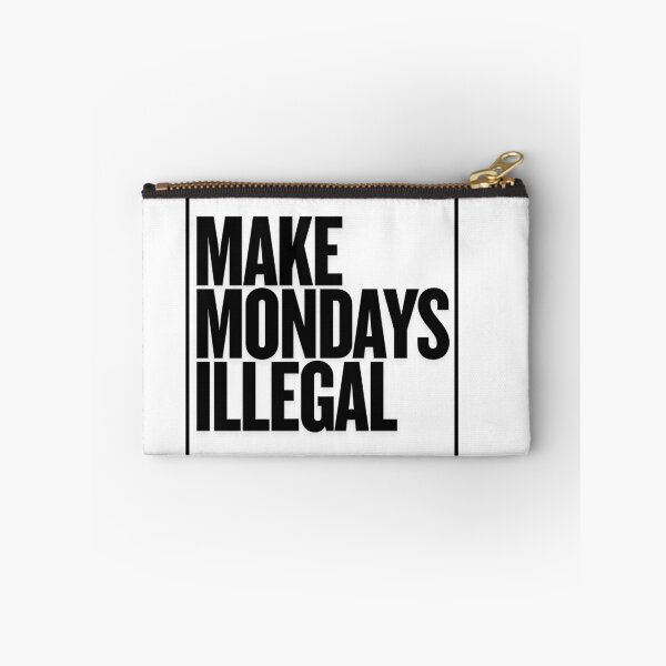 Item preview, Make Mondays Illegal | Funny Anti-Monday Gifts For Political Parody designed and sold by BrokenLabel.