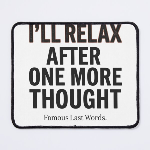 Item preview, I'll Relax After One More Thought Funny Overthinking Quote Vintage Typography Shirt designed and sold by softmind studio.