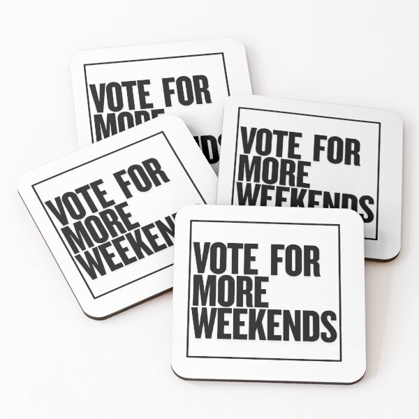 Item preview, Vote For The Weekends | Funny Gifts For Weekend Lovers and Political Parody designed and sold by BrokenLabel.