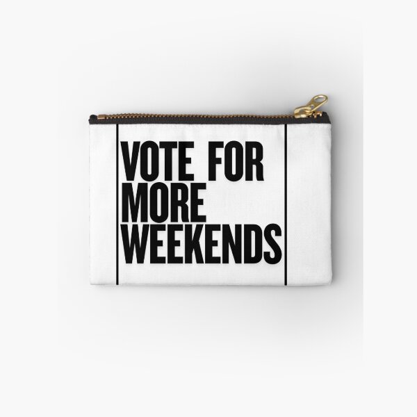 Item preview, Vote For The Weekends | Funny Gifts For Weekend Lovers and Political Parody designed and sold by BrokenLabel.