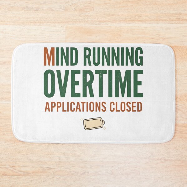 Item preview, Mind Running Overtime Applications Closed Funny Overthinking Quote Mental Health Humor T-Shirt designed and sold by softmind studio.