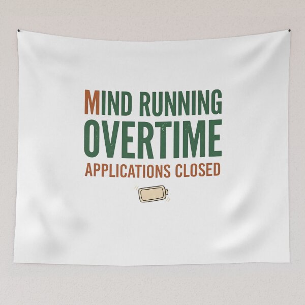 Item preview, Mind Running Overtime Applications Closed Funny Overthinking Quote Mental Health Humor T-Shirt designed and sold by softmind studio.