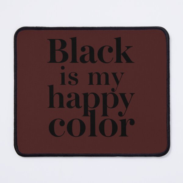 Item preview, Black is my happy color designed and sold by whatthefoxsays.