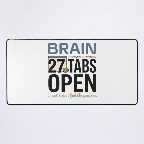 Item preview, Brain 27 Tabs Open Funny Overthinker Introvert ADHD Style Humor Typography Design designed and sold by softmind studio.