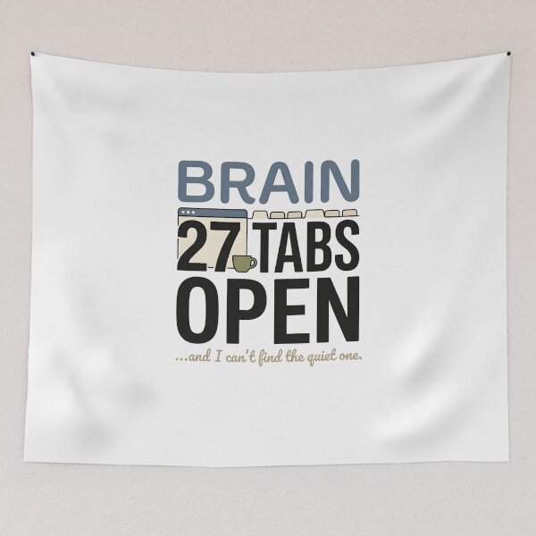 Item preview, Brain 27 Tabs Open Funny Overthinker Introvert ADHD Style Humor Typography Design designed and sold by softmind studio.