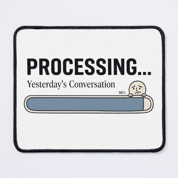 Item preview, Processing Yesterday's Conversation Funny Introvert Overthinking Loading Bar Design designed and sold by softmind studio.