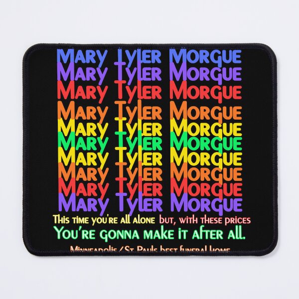 Item preview, Mary Tyler Morgue designed and sold by Dopameme Depot.