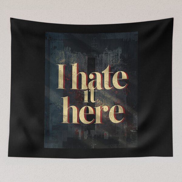 Item preview, I hate it here designed and sold by whatthefoxsays.