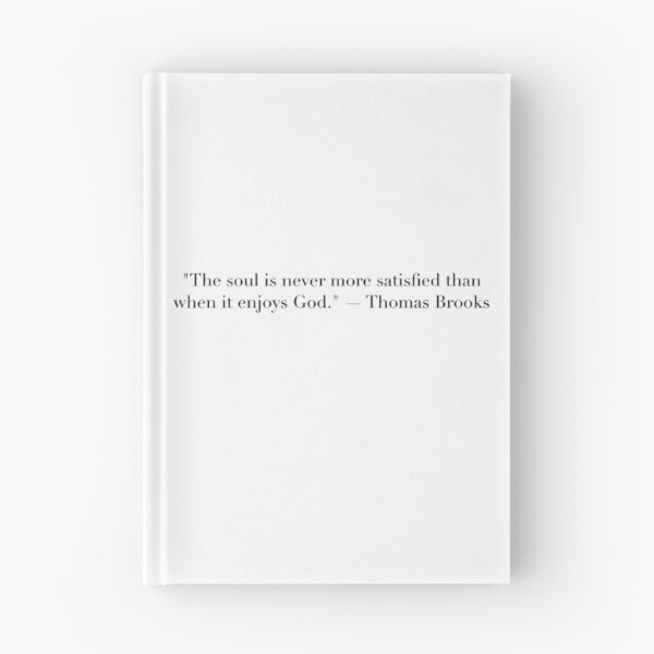 Item preview, The Soul Is Never More Satisfied Than When It Enjoys God | Thomas Brooks Quote Art designed and sold by The Prose Atelier.