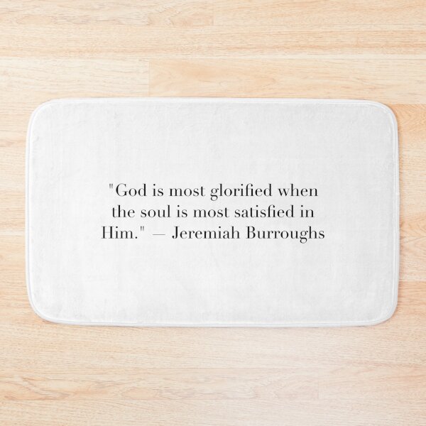 Item preview, God Is Most Glorified When the Soul Is Most Satisfied in Him | Jeremiah Burroughs Quote Art designed and sold by The Prose Atelier.