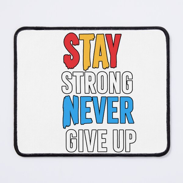 Item preview, Stay Strong Never Give Up | Motivational Gym Design designed and sold by AstronautMerch.