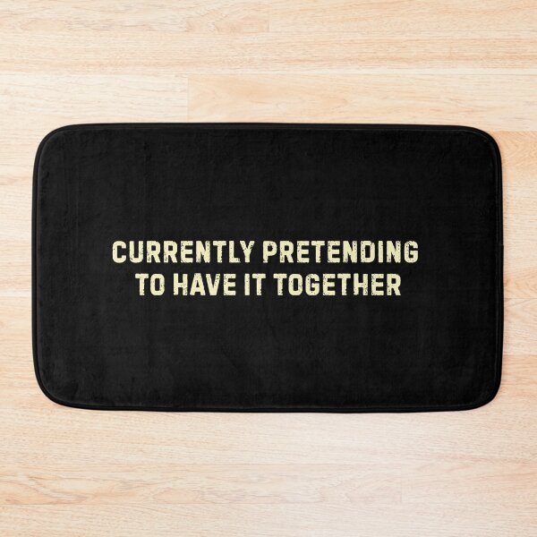 Item preview, Currently Pretending to Have It Together designed and sold by DemureArtsy.