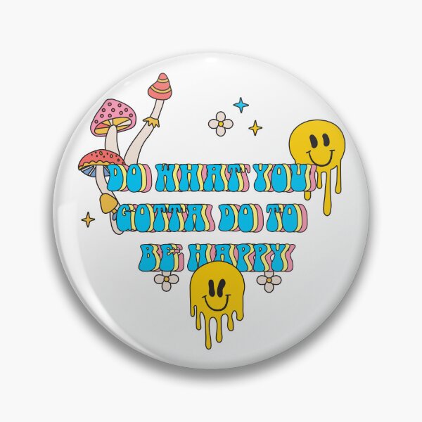 Item preview, do what you gotta do to be happy designed and sold by FloFlo8468.
