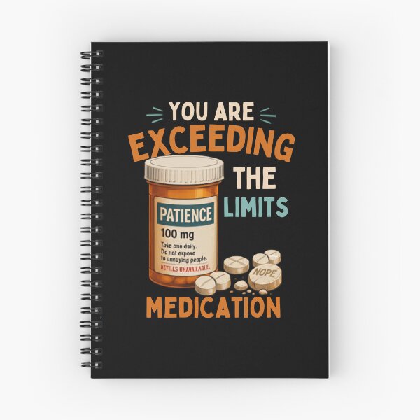 Item preview, You Are Exceeding The Limits Of My Medication Funny Sarcastic Pill Bottle Design designed and sold by La-Nuna.
