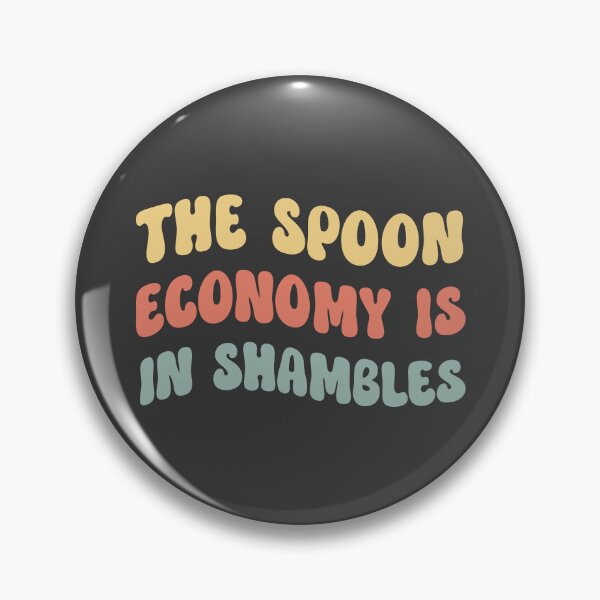 Item preview, Spoon Economy Shambles Funny T-Shirts Tees pins magnets stickers mugs Spoon Theory Spoonies Chronically Ill Humorous Autoimmune Gifts designed and sold by ChronicillnessT.