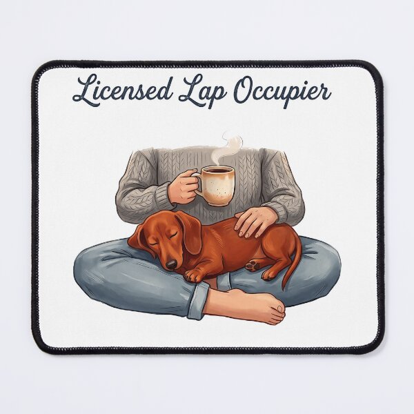 Item preview, Licensed Lap Occupier Funny Dachshund Lap Dog Design designed and sold by jgoteiner.