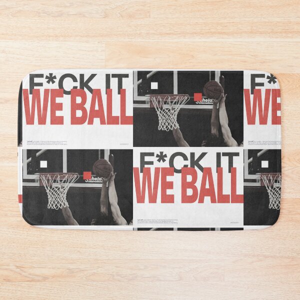 Item preview, F*ck It We Ball (Basketball) designed and sold by DPZT.
