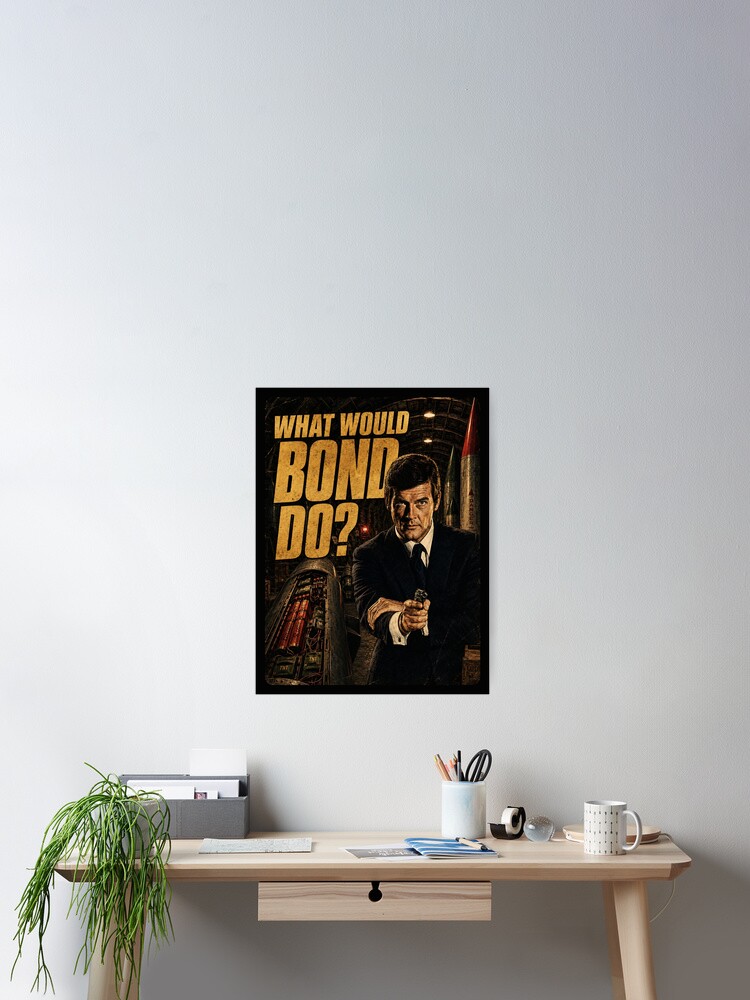 Thumbnail 2 of 3, Poster, What would Bond do? designed and sold by TeeCodes.