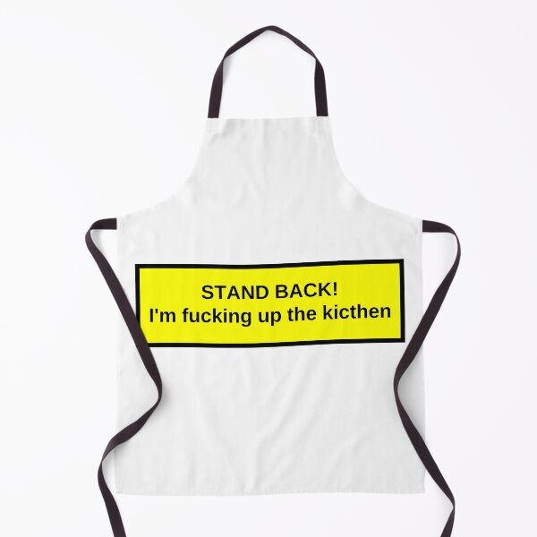 Item preview, 'Stand back! I'm f*cking up the kitchen!' designed and sold by Bonded-Music.