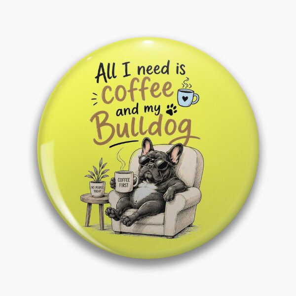 Item preview, All I Need Is Coffee and My Bulldog Funny Dog Design designed and sold by Evelashop.