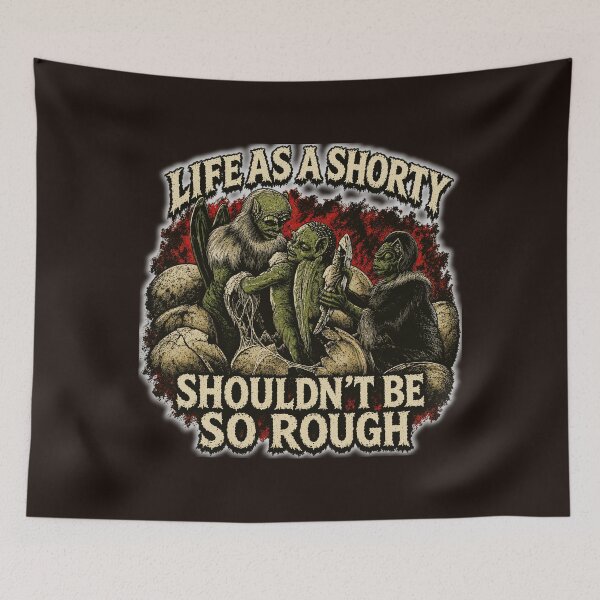 Item preview, Life As A Shorty Shouldn't Be So Rough Funny Horror Monster Graphic designed and sold by Dystopian Design.