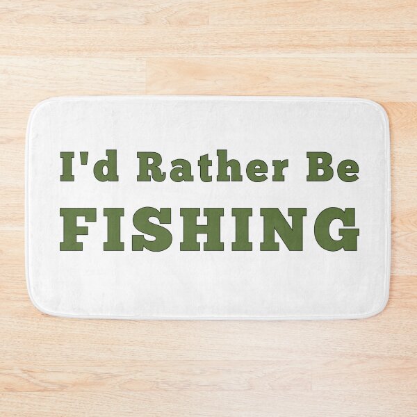 Item preview, I'd Rather Be Fishing designed and sold by LeslieMac713.