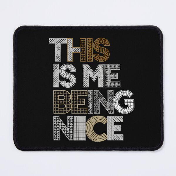 Item preview, This is me being nice designed and sold by whatthefoxsays.