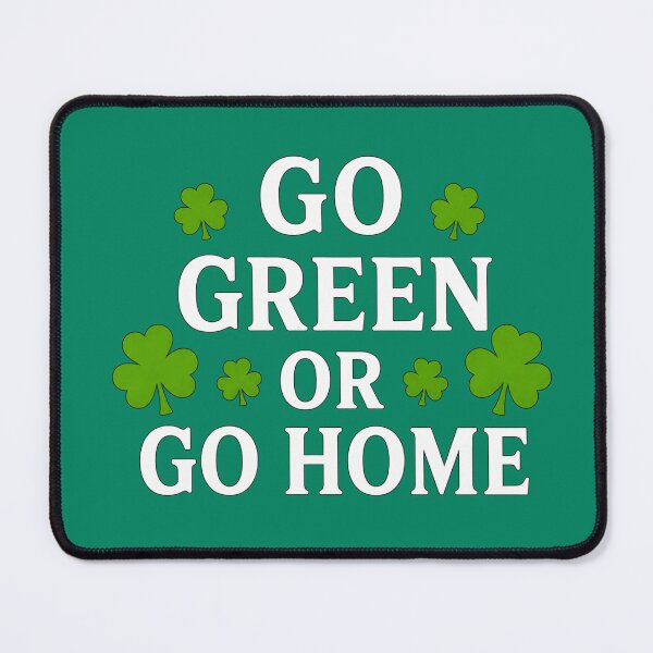 Item preview, Go Green or Go Home  Funny St. Patrick's Day Shamrock Design designed and sold by WHConwayDesigns.
