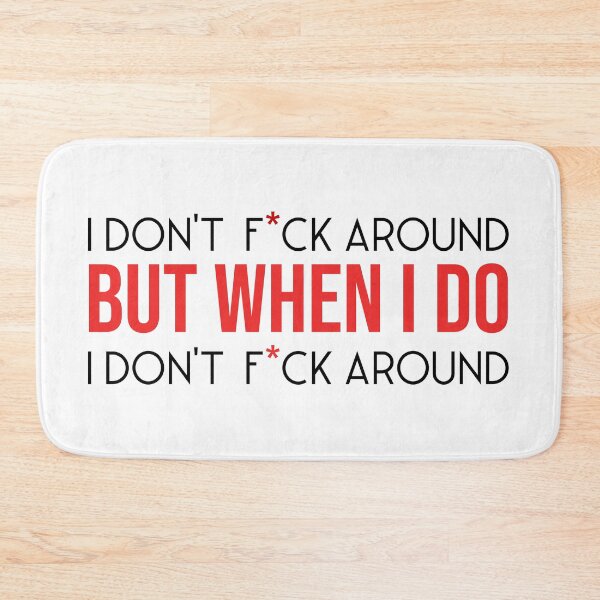 Item preview, I dont f*ck around  designed and sold by Cheeky Tito.