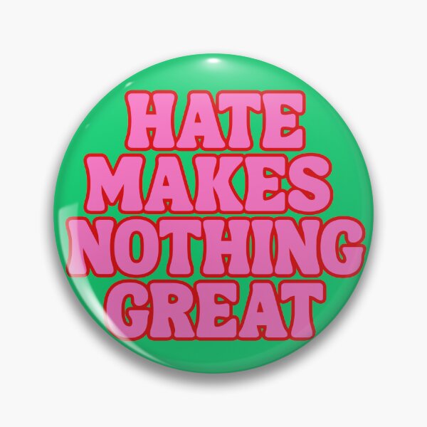 Item preview, hate makes nothing great  designed and sold by gigi jones.