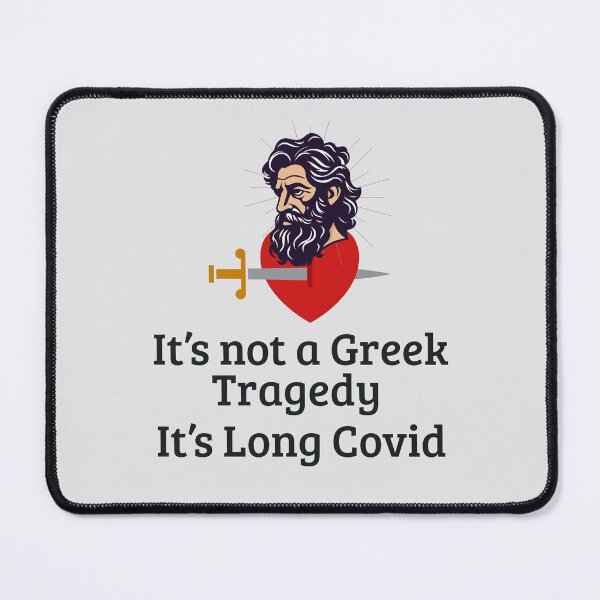Item preview, Long Covid: It's not a Greek Tragedy. designed and sold by MPC-Mince-Pies.