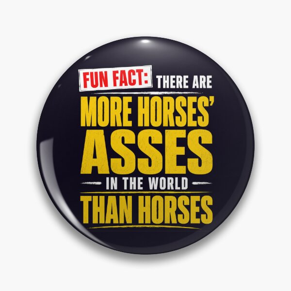 Item preview, MORE HORSES' ASSES THAN HORSES SARCASTIC QUOTE designed and sold by PRINTSCHARMINGM.
