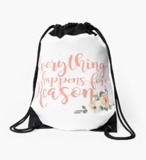 Everything Happens for a Reason 3 Drawstring Bag