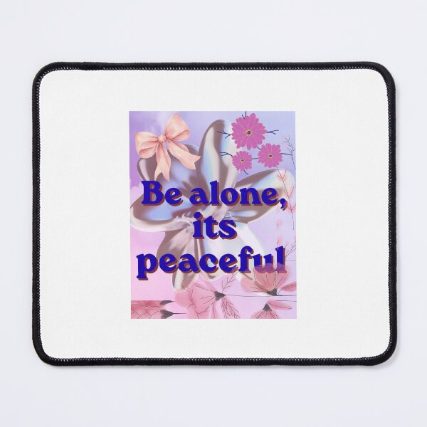 Item preview, Be alone it's peaceful  designed and sold by Ethanticsticker.