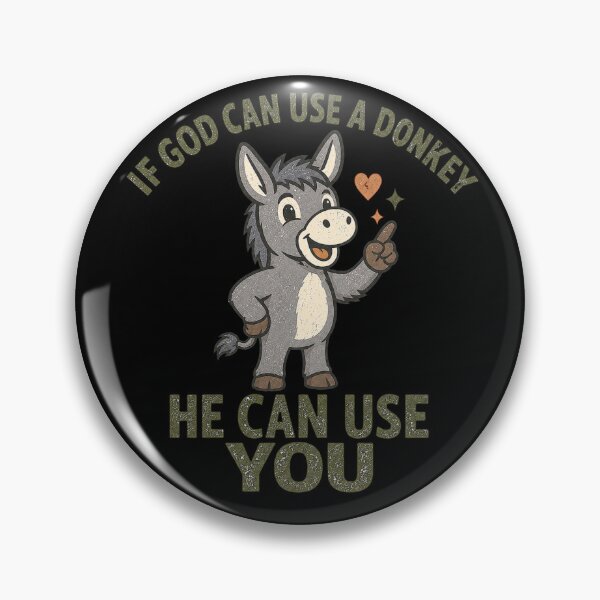 Item preview, If God can use donkey, he can use You designed and sold by HiPatti.