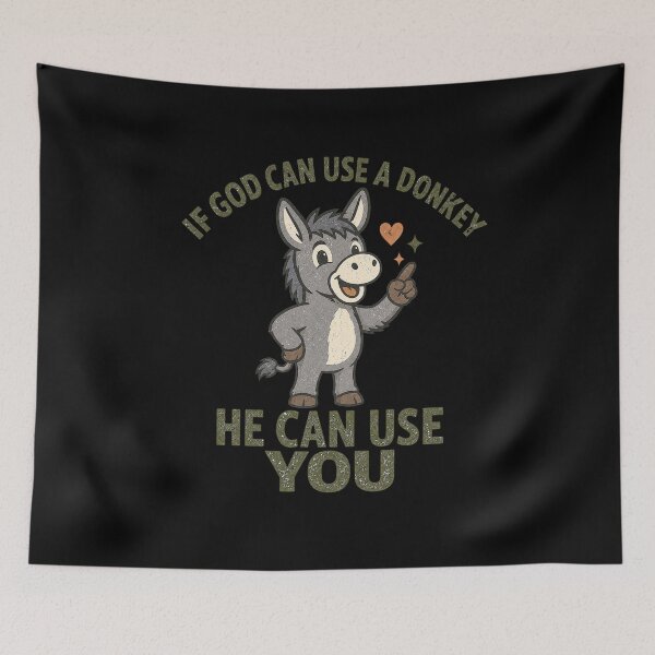 Item preview, If God can use donkey, he can use You designed and sold by HiPatti.