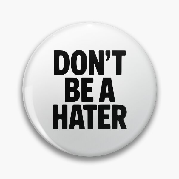 Item preview, Don't Be a Hater designed and sold by Frank Ring.