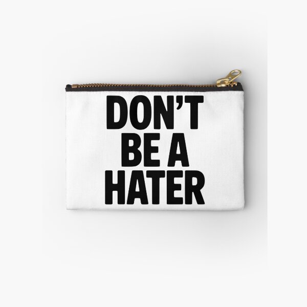 Item preview, Don't Be a Hater designed and sold by Frank Ring.