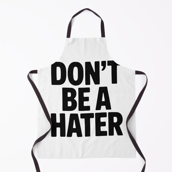 Item preview, Don't Be a Hater designed and sold by Frank Ring.