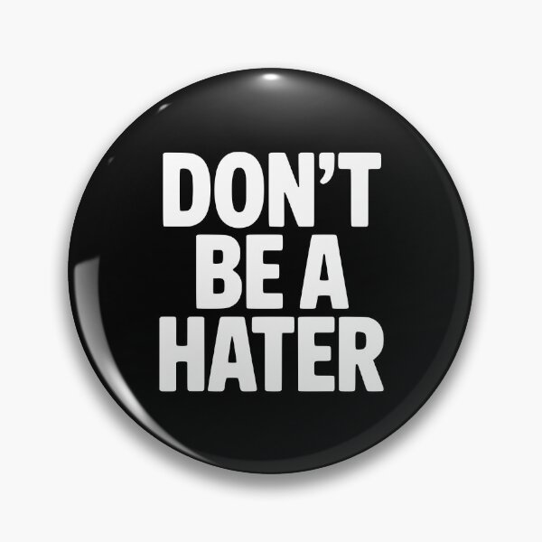 Item preview, Don't Be a Hater designed and sold by Frank Ring.