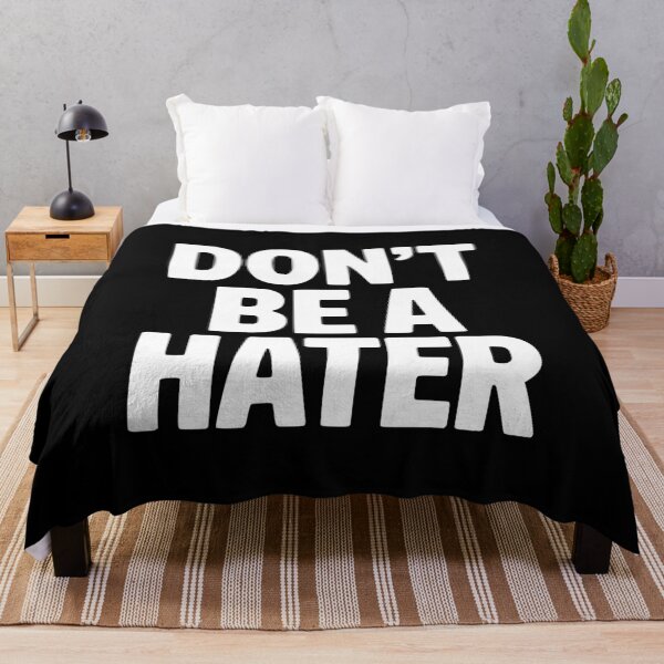 Item preview, Don't Be a Hater designed and sold by Frank Ring.