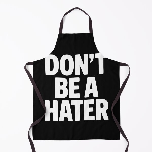 Item preview, Don't Be a Hater designed and sold by Frank Ring.