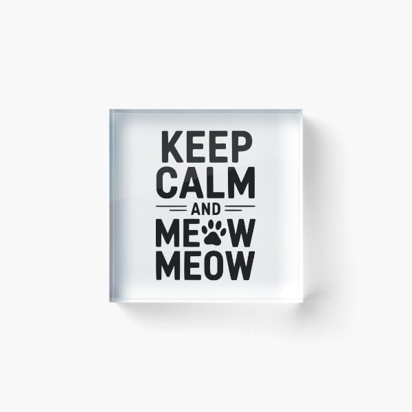Item preview, Keep Calm and Meow Meow designed and sold by Frank Ring.