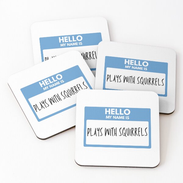 Item preview, HELLO MY NAME IS PLAYS WITH SQUIRRELS designed and sold by Stepadoda.